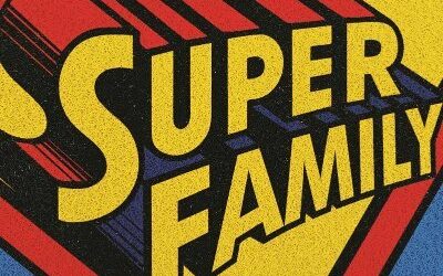 THE ADVENTURES OF SUPER FAMILY #1: Family Foundations